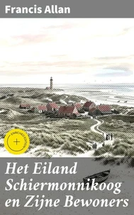 Het Eiland Schiermonnikoog en Zijne Bewoners