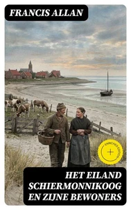 Het Eiland Schiermonnikoog en Zijne Bewoners