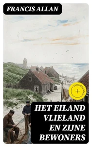 Het Eiland Vlieland en Zijne Bewoners