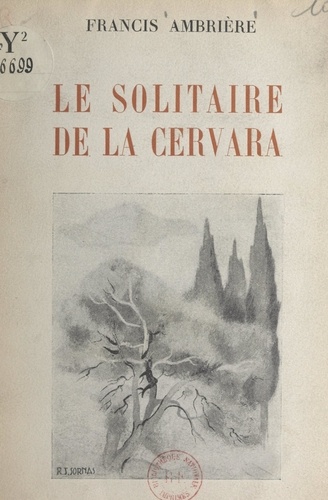 Le solitaire de la Cervara. 12 planches hors texte et 12 culs-de-lampe de R.-J. Sornas