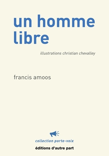 Francis Amoos - Un homme libre.