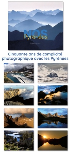 Francis Annet - Nos Pyrénées - Une vie de photographe montagnard.