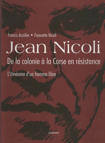 Jean Nicoli, de la colonie à la Corse en résistance. L'itinéraire d'un homme libre