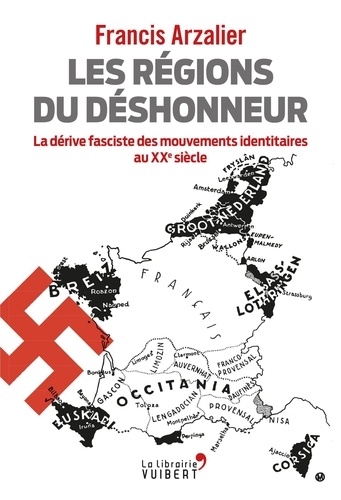 Les régions du déshonneur. La dérive fasciste des mouvements identitaires au XXe siècle