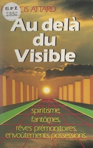 Francis Attard et Yves Lignon - Au-delà du visible.