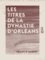 Les Titres de la dynastie d'Orléans - Histoire du régime parlementaire