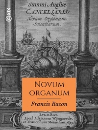 Francis Bacon et Alfred Lorquet - Novum organum.