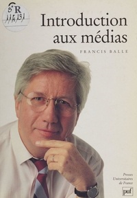 Francis Balle - Introduction aux médias.