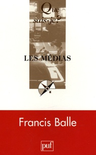 Francis Balle - Les médias.