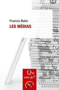 Téléchargements gratuits d'ebook populaires Les médias 9782130792369  in French par Francis Balle