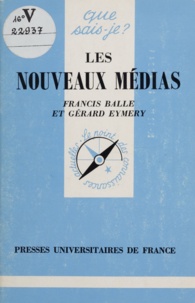 Francis Balle et Gérard Eymery - Les nouveaux médias.