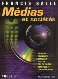 Francis Balle - Medias Et Societes. 10eme Edition.
