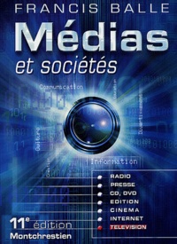 Francis Balle - Médias et sociétés - Edition, presse, cinéma, radio, télévision, internet, CD, DVD.