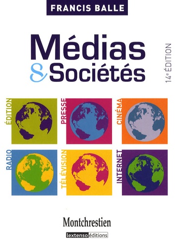 Francis Balle - Médias et Sociétés - Edition-Presse-Cinéma-Radio-Télévision-Internet.