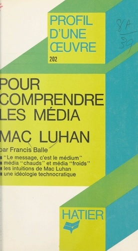 Pour comprendre les média, Mac Luhan. Analyse critique