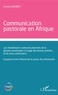 Francis Barbey - Communication  pastorale en Afrique - Les fondements communicationnels de la gestion paroissiale à l'usage des jeunes prêtres... et de leurs paroissiens - Esquisse d'une théorie de la praxis de communion.