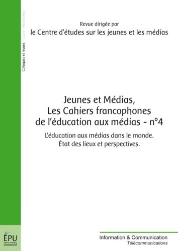 Jeunes et Médias Les Cahiers francophones de léducation aux médias N° 4, Septembre 2012 L'éducation aux médias dans le monde. Etat des lieux et perspectives