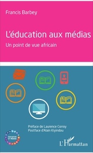 Francis Barbey - L'éducation aux médias - Un point de vue africain.