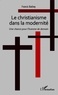 Francis Barbey - Le christianisme dans la modernité - Une chance pour l'homme de demain.