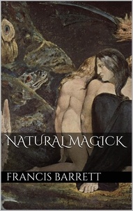 Francis Barrett - Natural Magick.