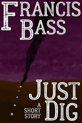  Francis Bass - Just Dig.