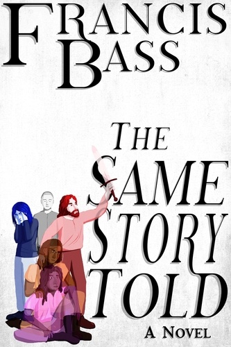  Francis Bass - The Same Story Told.