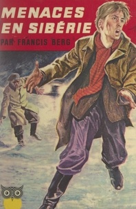 Francis Berg et Frédéric Ditis - Menaces en Sibérie.