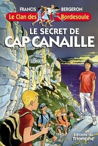 Francis Bergeron - Le secret de Cap Canaille.