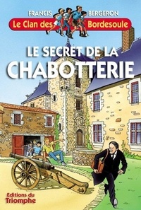 Francis Bergeron - Le secret de la chabotterie.