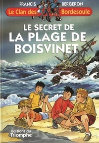 Francis Bergeron - Le clan des Bordesoule 20 : Le secret de la Plage de Boisvinet.