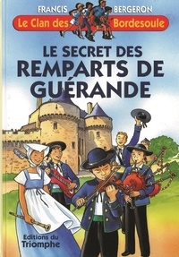 Francis Bergeron - Le secret de remparts de Guérande.