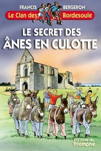 Francis Bergeron - Le secret des ânes en culotte.