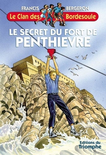 Francis Bergeron - Le secret du fort de Penthièvre.