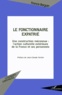 Francis Berguin - Le Fonctionnaire Expatrie. Une Construction Meconnue, L'Action Culturelle Exterieure De La France Et Ses Personnels.
