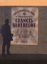 Francis Berthelot - Le rêve du démiurge Intégrale Tome 2 : Le Jeu du cormoran ; Nuit de colère ; Hadès Palace.