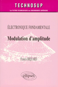 Francis Biquard - Electronique Fondamentale. Modulation D'Amplitude.