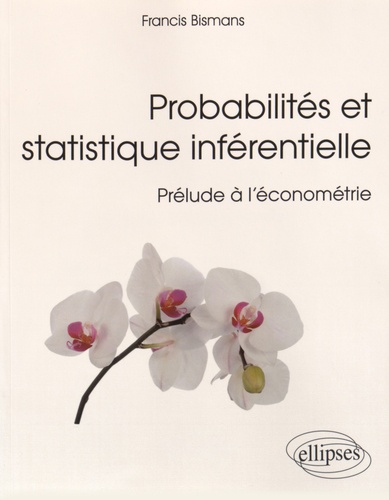 Probabilités et statistique inférentielle. Prélude à l'économétrie