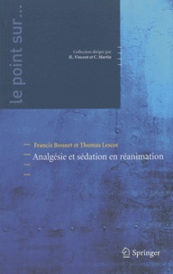 Francis Bonnet et Thomas Lescot - Analgésie et sédation en réanimation.