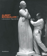 Francis Bouquillon et Anne Labourdette - Albert Bouquillon (1908-1997) - L'évolution figurative.