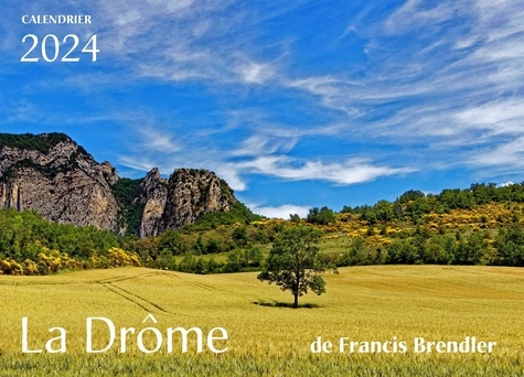 Calendrier La Drôme 2024 de Francis Brendler