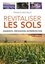 Revitaliser les sols - 2e éd.. Diagnostic, fertilisation, nutriprotection