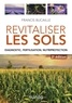 Francis Bucaille - Revitaliser les sols - Diagnostic, fertilisation, nutriprotection.