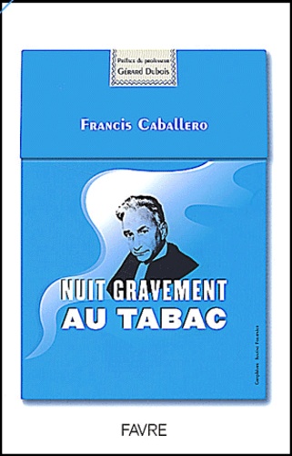 Francis Caballero - Nuit Gravement Au Tabac.