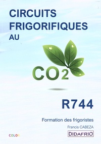 Francis Cabeza - Circuits frigorifiques au CO2 - Formation et perfectionnement des techniciens du froid.