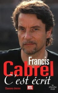 Francis Cabrel - C'est écrit - Chansons choisies.