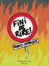 Francis Campagne - Fini de rire !.