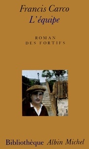 Francis Carco - L'Equipe - Roman des fortifs.