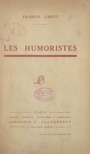 Francis Carco et E. Druet - Les humoristes.