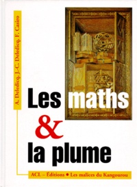 Francis Casiro et Jean-Christophe Deledicq - Les Maths & La Plume. Volume 1.