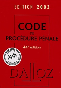Francis Casorla et  Collectif - Code De Procedure Penale 2003. 44eme Edition.